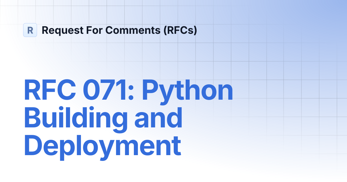RFC 071: Python Building and Deployment | Request For Comments (RFCs)