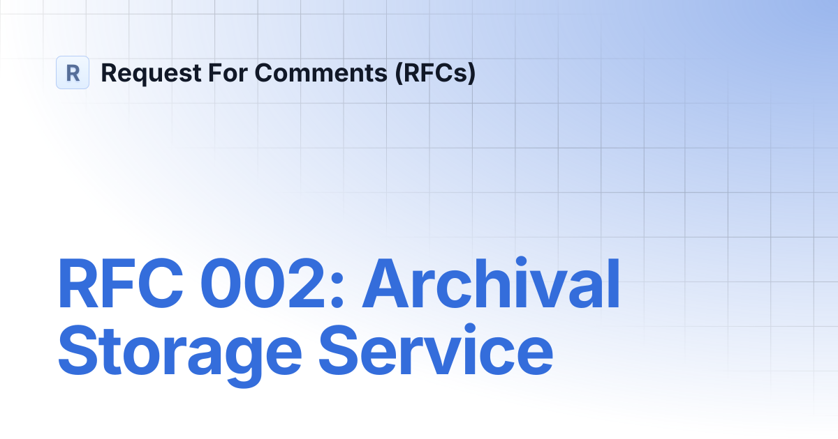 RFC 002: Archival Storage Service | Request For Comments (RFCs)