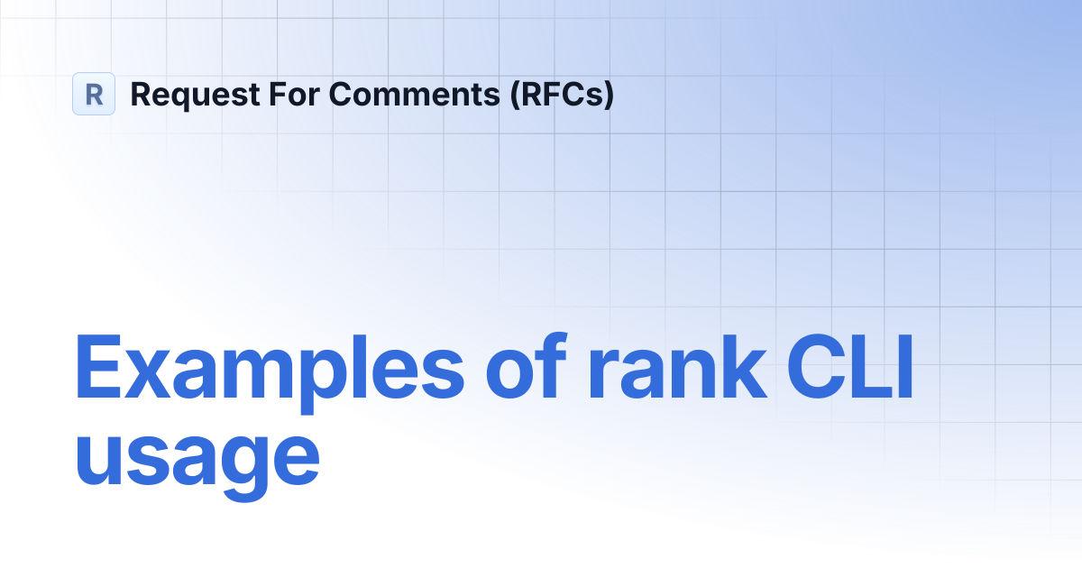 Examples of rank CLI usage | Request For Comments (RFCs)