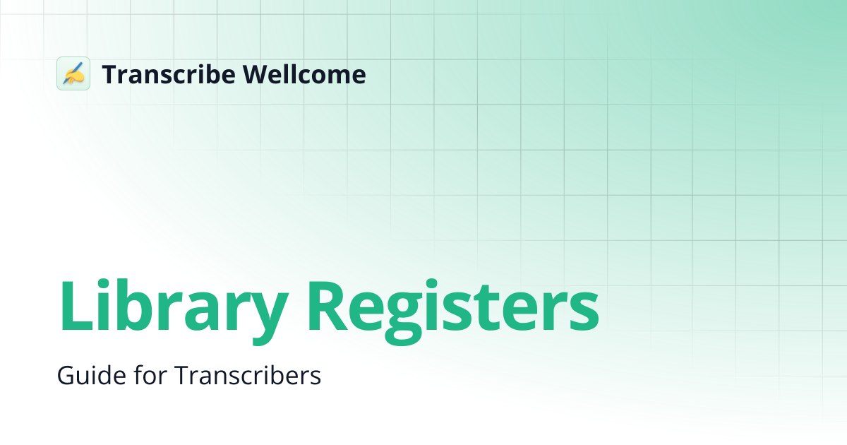 Library Registers | Transcribe Wellcome