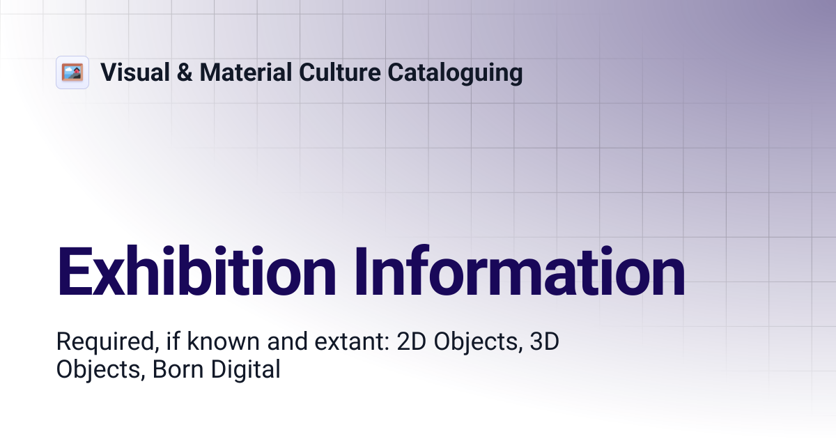 Exhibition Information | Visual & Material Culture Cataloguing