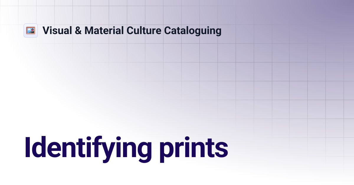 Identifying prints | Visual & Material Culture Cataloguing