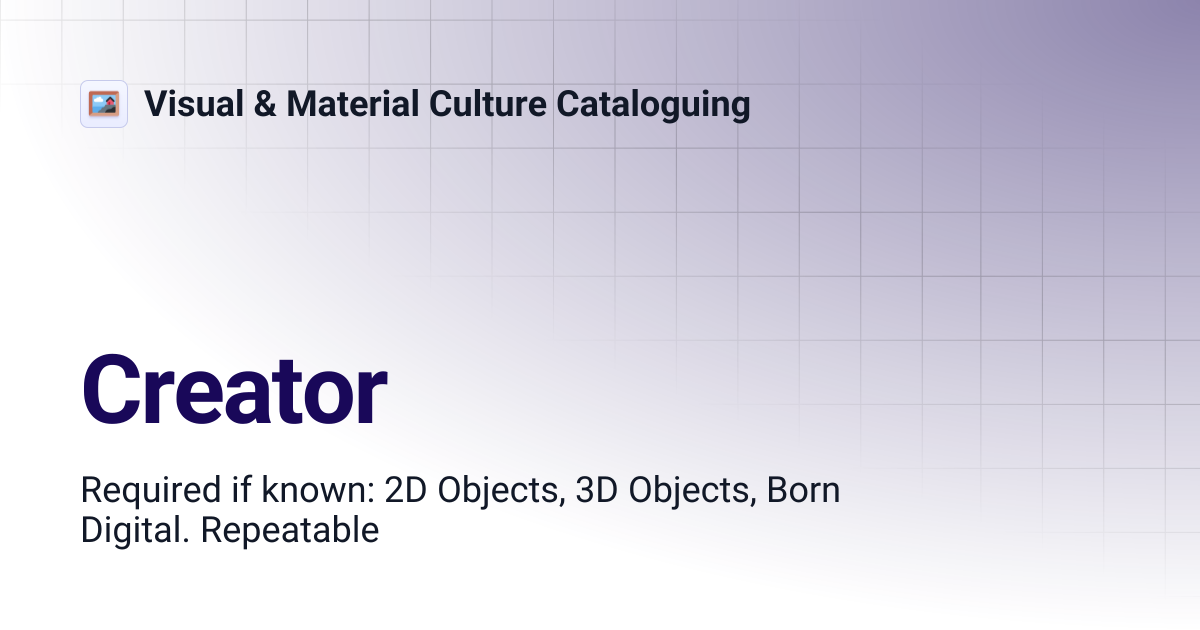 Creator | Visual & Material Culture Cataloguing